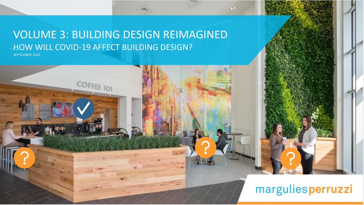 VOLUME 3: BUILDING DESIGN REIMAGINED HOW WILL COVID-19 AFFECT BUILDING DESIGN?